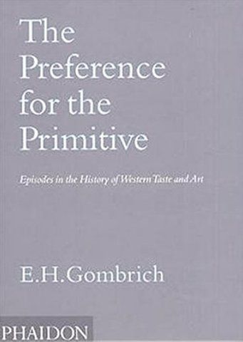 Книга The Preference for the Primitive : Episodes in the History of Western Taste and Art - обкладинка