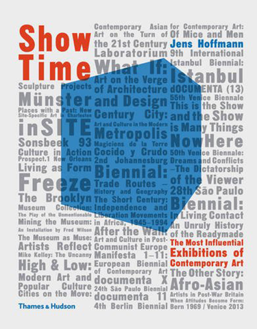 Книга Show Time: The Most Influential Exhibitions of Contemporary Art - обкладинка