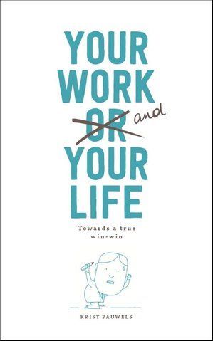 Книга Your Work and Your Life: Towards a True Win-Win - обкладинка