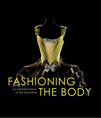 Книга Fashioning the Body. An Intimate History of the Silhouette - обкладинка